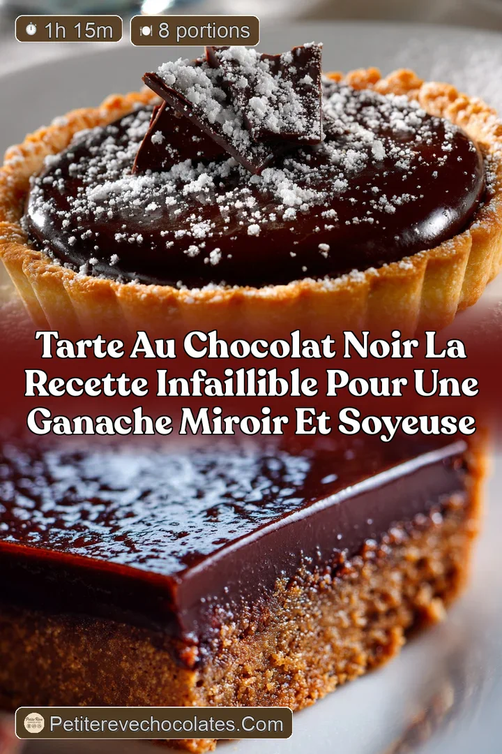 Tarte au Chocolat Noir La recette infaillible pour une ganache miroir et soyeuse